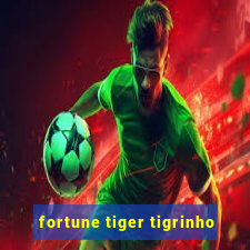 fortune tiger tigrinho